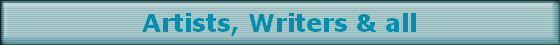 Artists, Writers & all